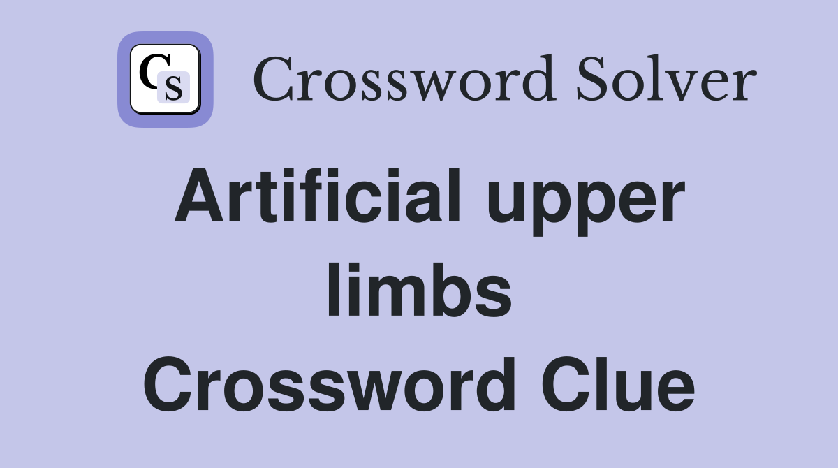 Artificial upper limbs Crossword Clue