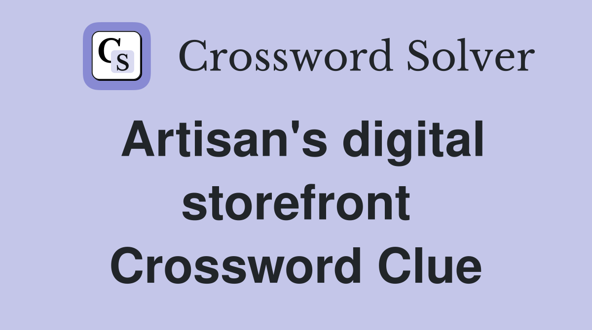 Artisan's digital storefront Crossword Clue