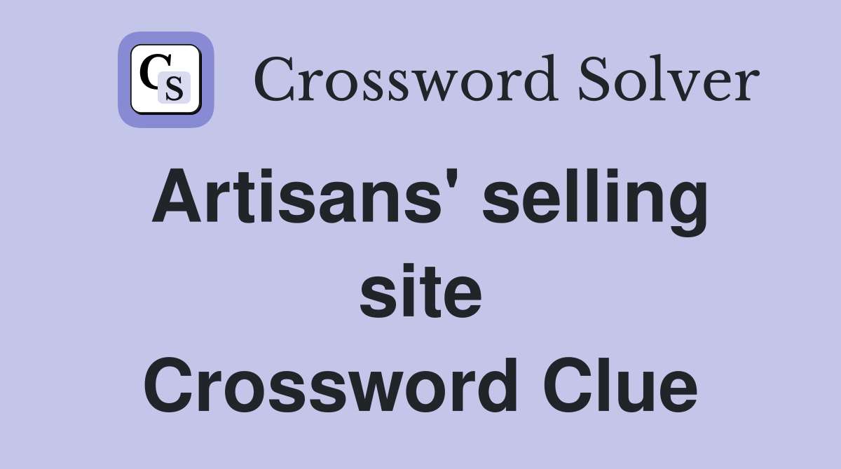 Artisans' selling site Crossword Clue