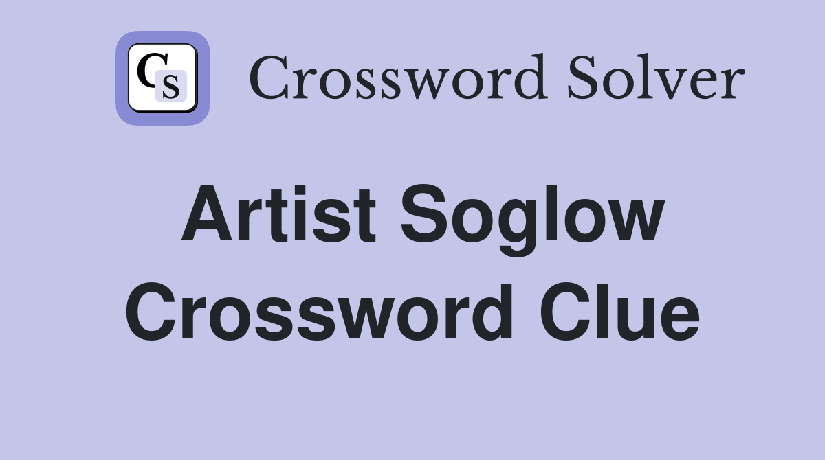 Artist Soglow Crossword Clue
