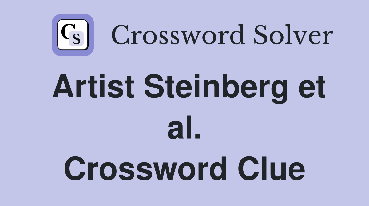 Artist Steinberg et al. Crossword Clue