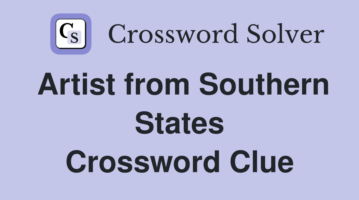 Artist from Southern States Crossword Clue