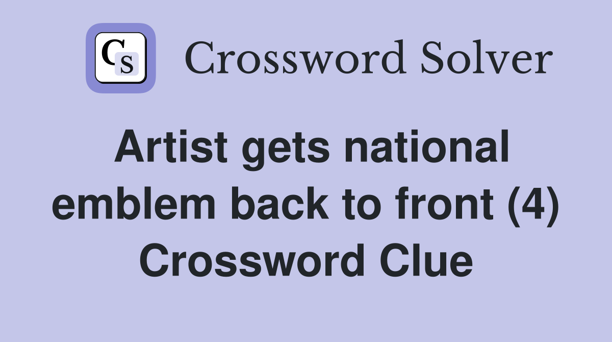 Artist gets national emblem back to front (4) Crossword Clue