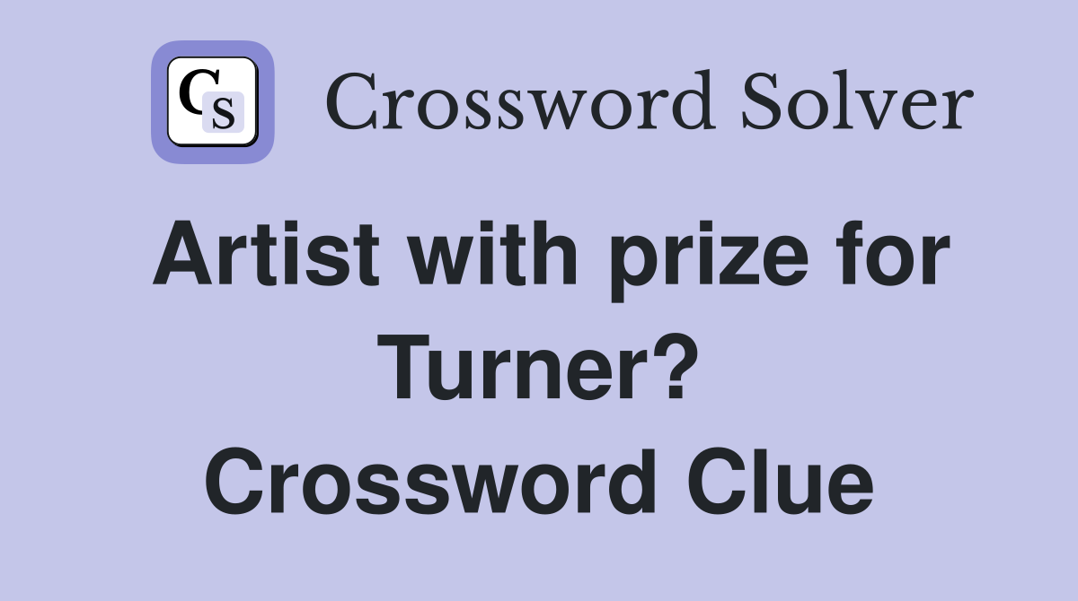 Artist with prize for Turner? Crossword Clue