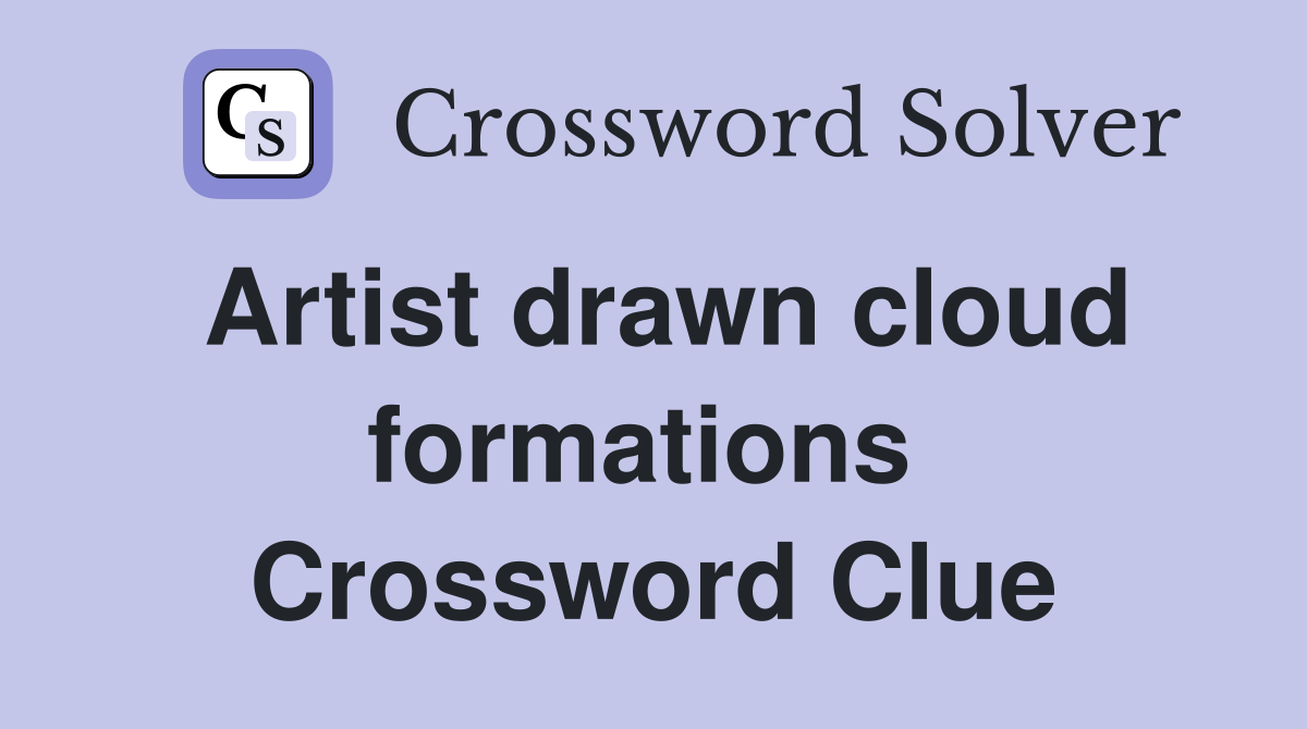 Artist drawn cloud formations  Crossword Clue