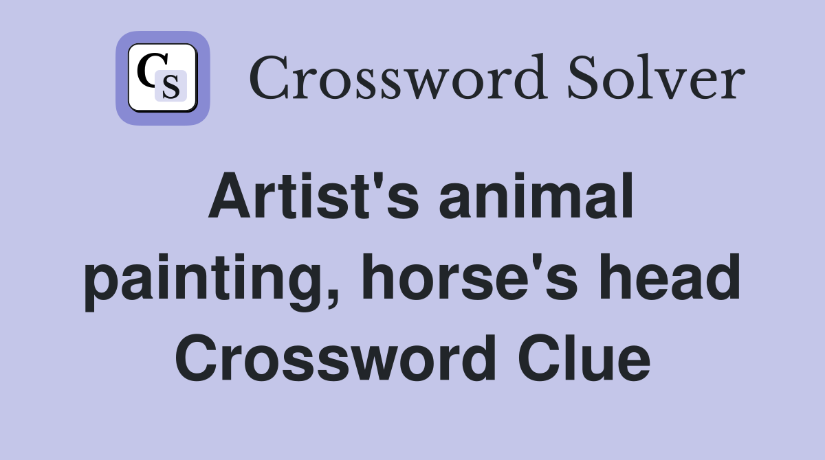 Artist's animal painting, horse's head Crossword Clue