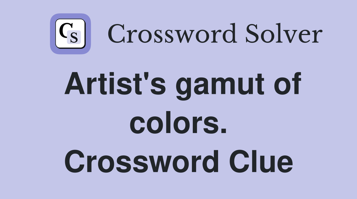Artist's gamut of colors. Crossword Clue