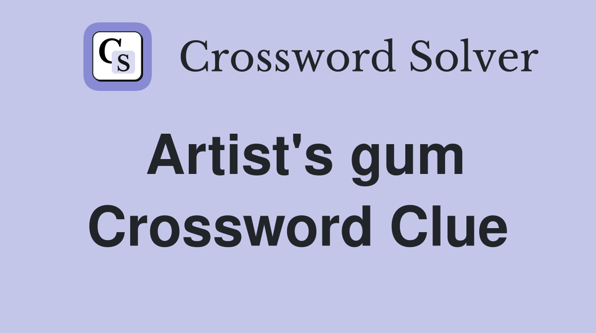 Artist's gum Crossword Clue