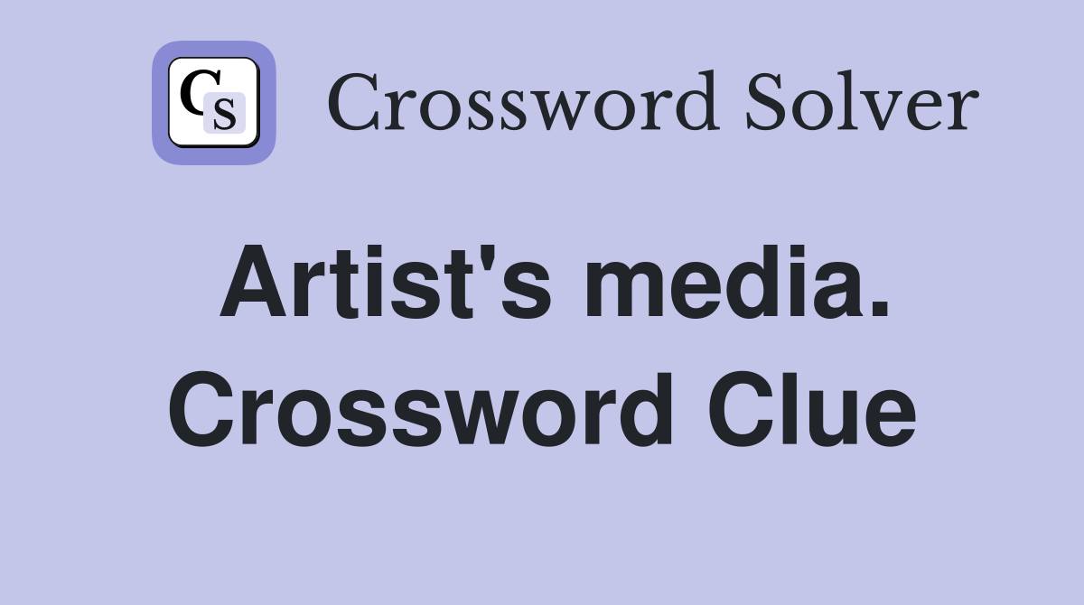 Artist's media. Crossword Clue