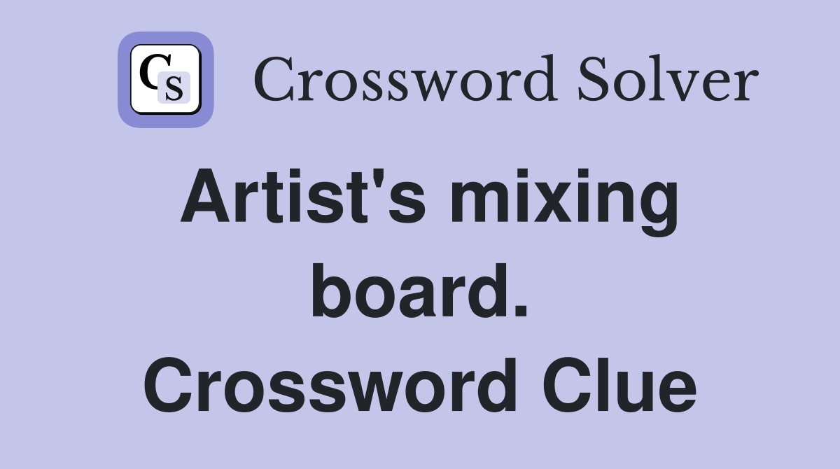 Artist's mixing board. Crossword Clue