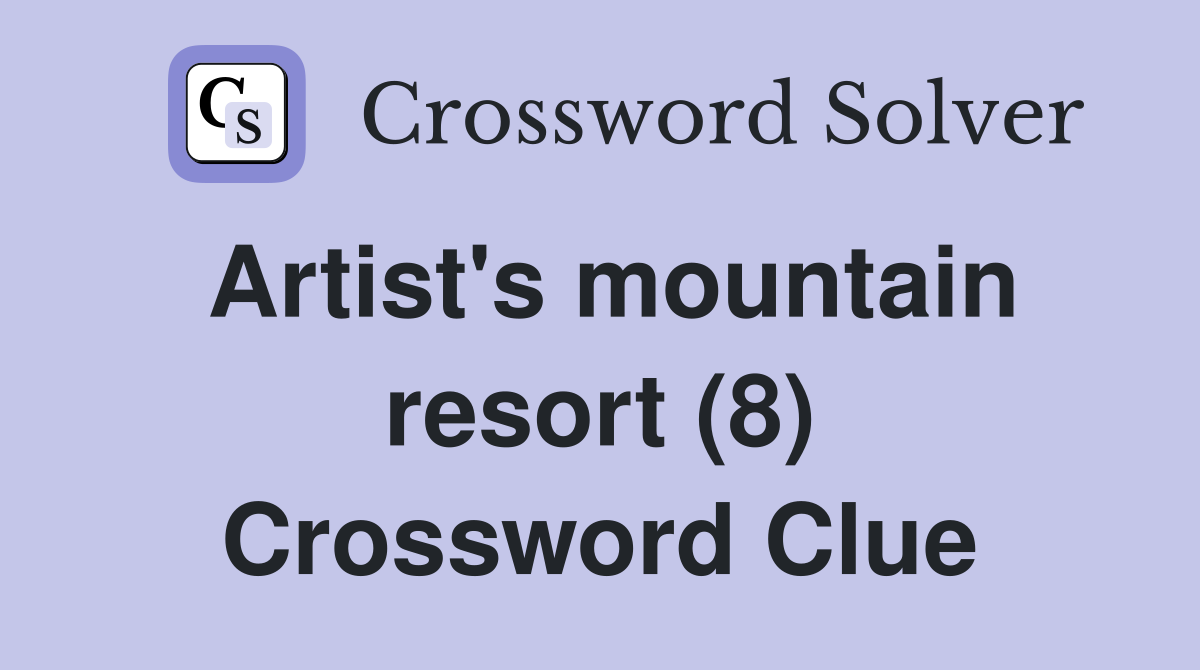 Artist's mountain resort (8) Crossword Clue