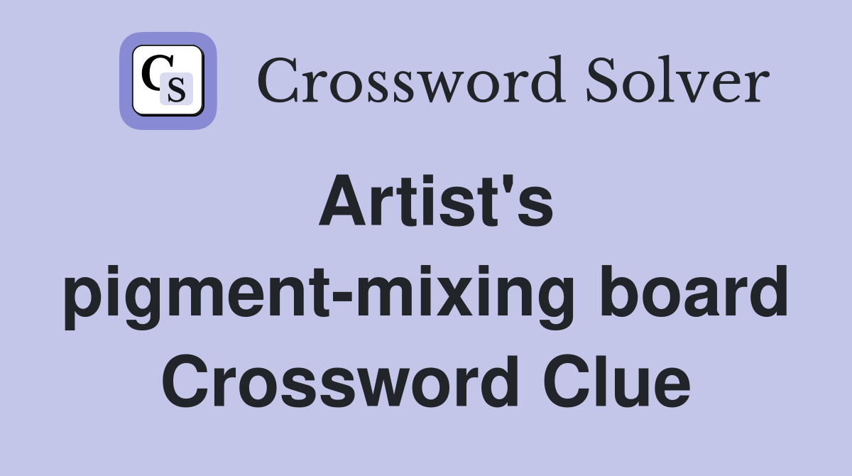 Artist's pigment-mixing board Crossword Clue