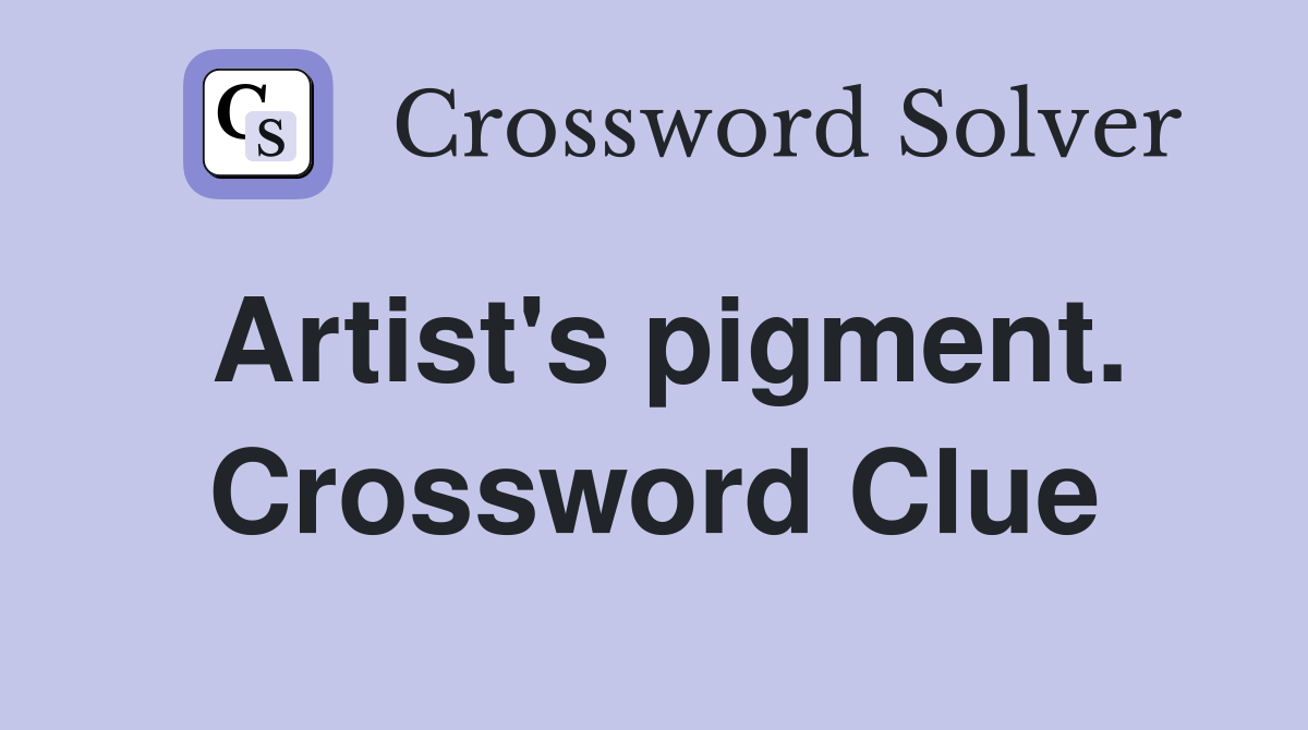 Artist's pigment. Crossword Clue