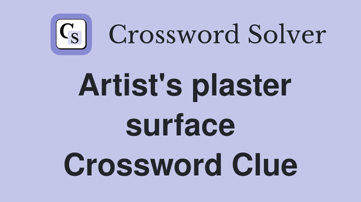 Artist's plaster surface Crossword Clue