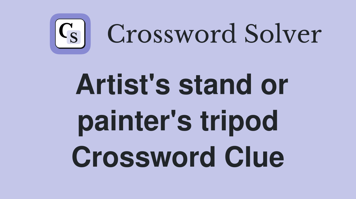 Artist's stand or painter's tripod Crossword Clue