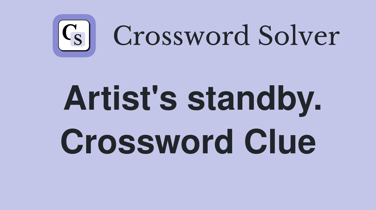 Artist's standby. Crossword Clue