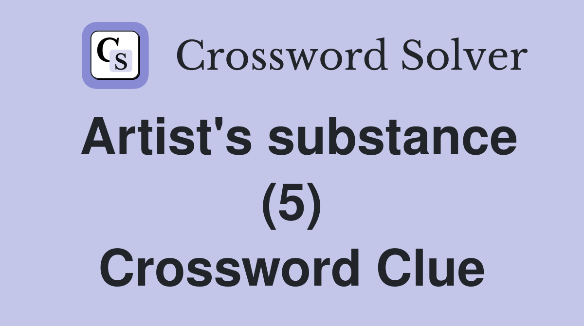Artist's substance (5) Crossword Clue