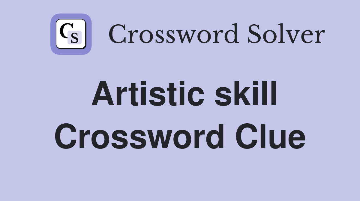 Artistic skill Crossword Clue