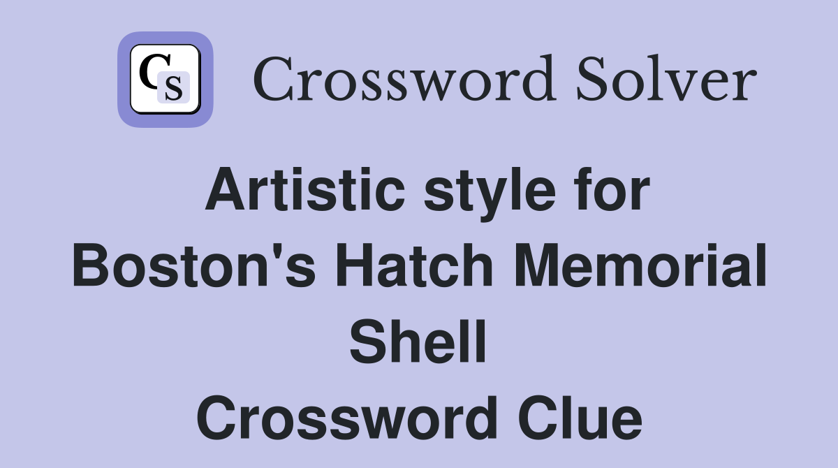 Artistic style for Boston's Hatch Memorial Shell Crossword Clue