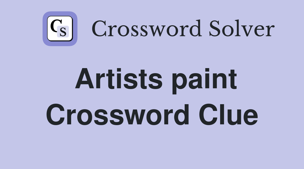 Artists paint Crossword Clue