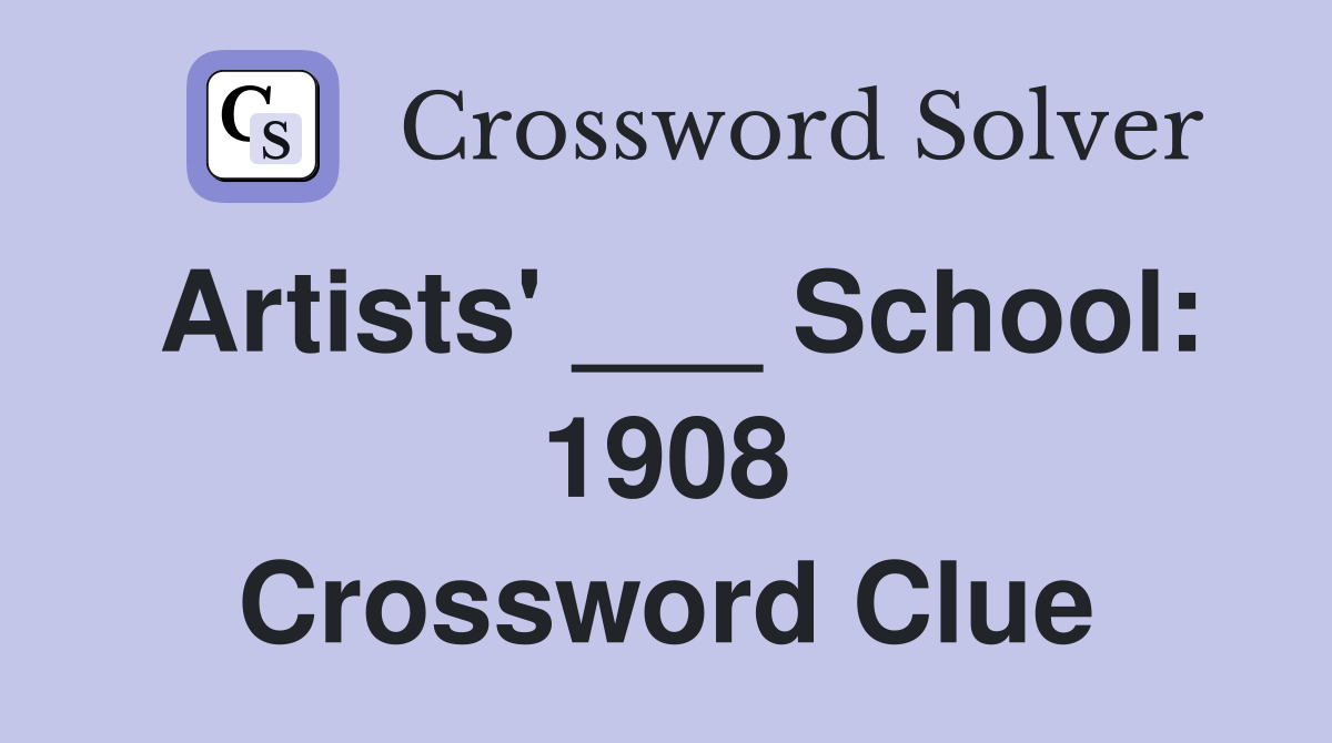 Artists' ___ School: 1908 Crossword Clue