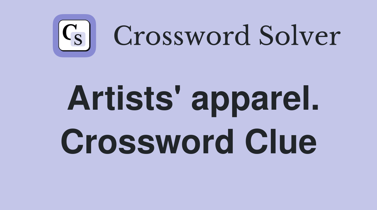 Artists' apparel. Crossword Clue