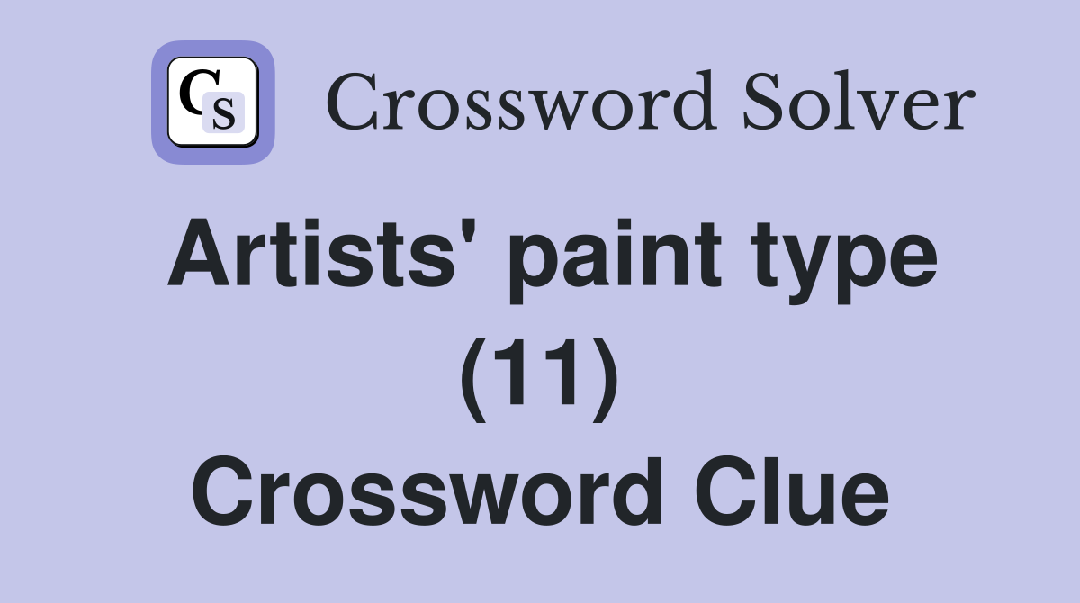 Artists' paint type (11) Crossword Clue