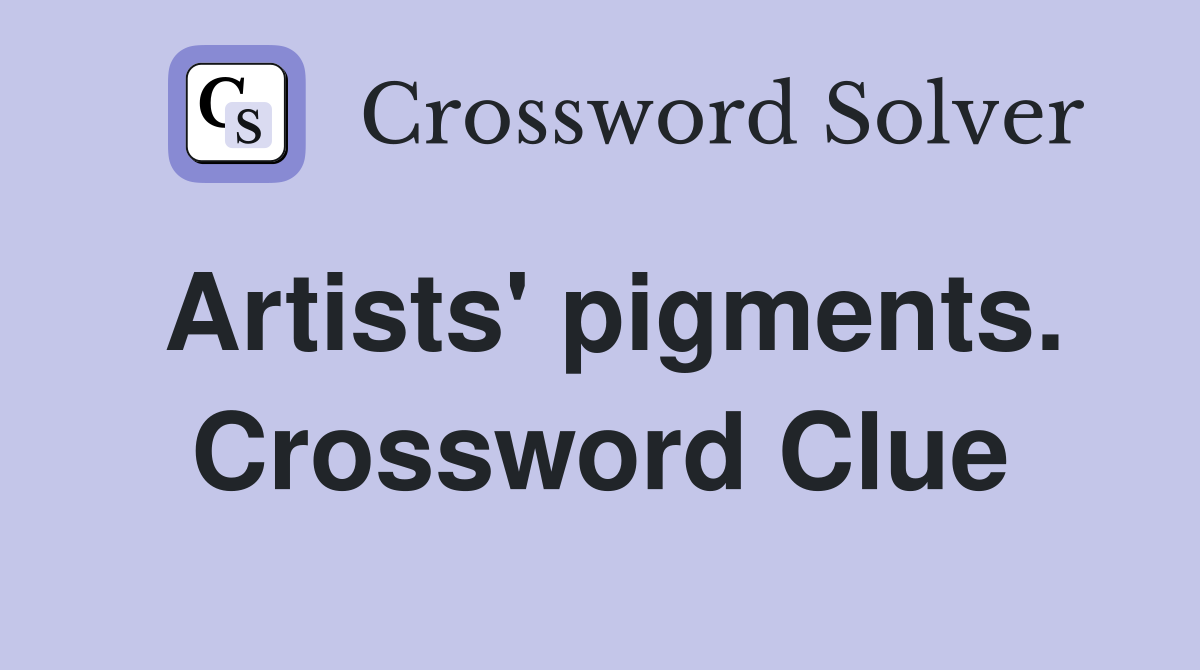 Artists' pigments. Crossword Clue