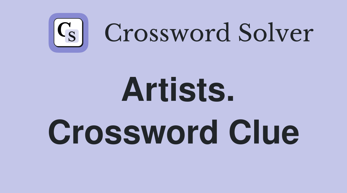 Artists. Crossword Clue