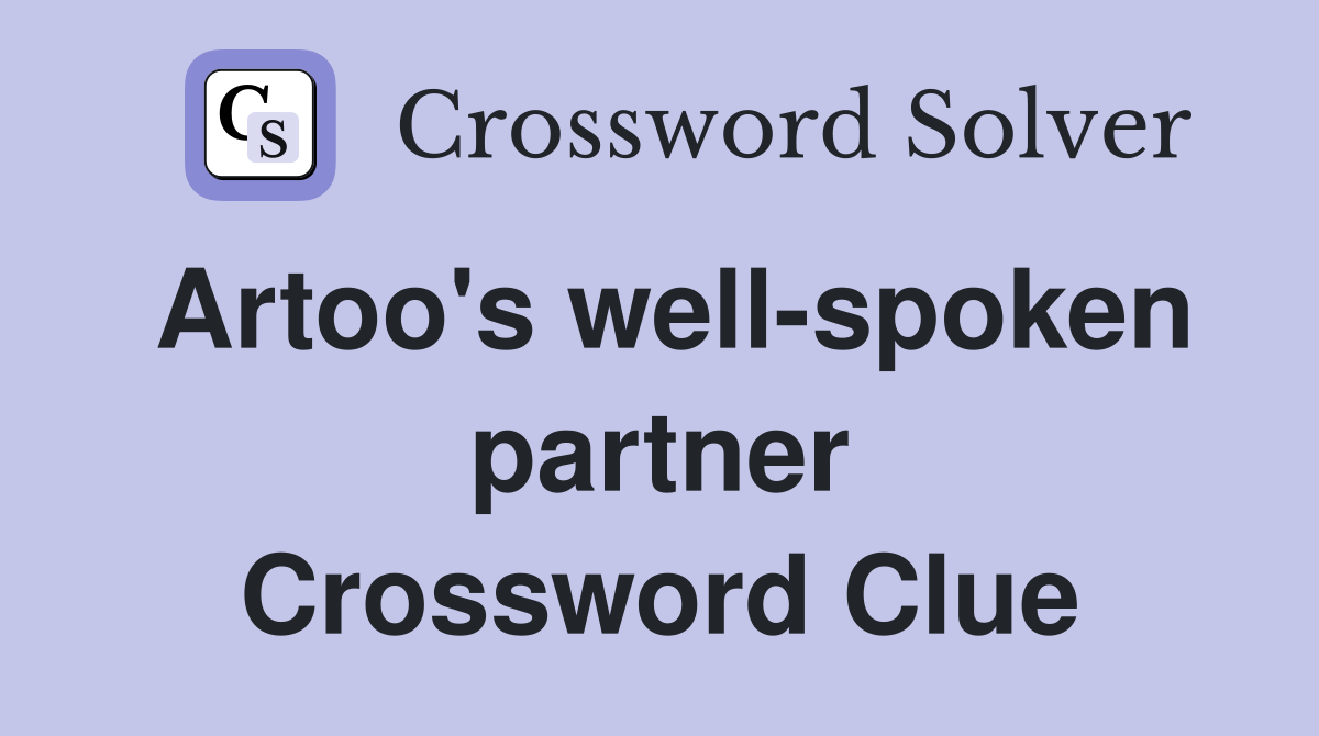 Artoo's well-spoken partner Crossword Clue