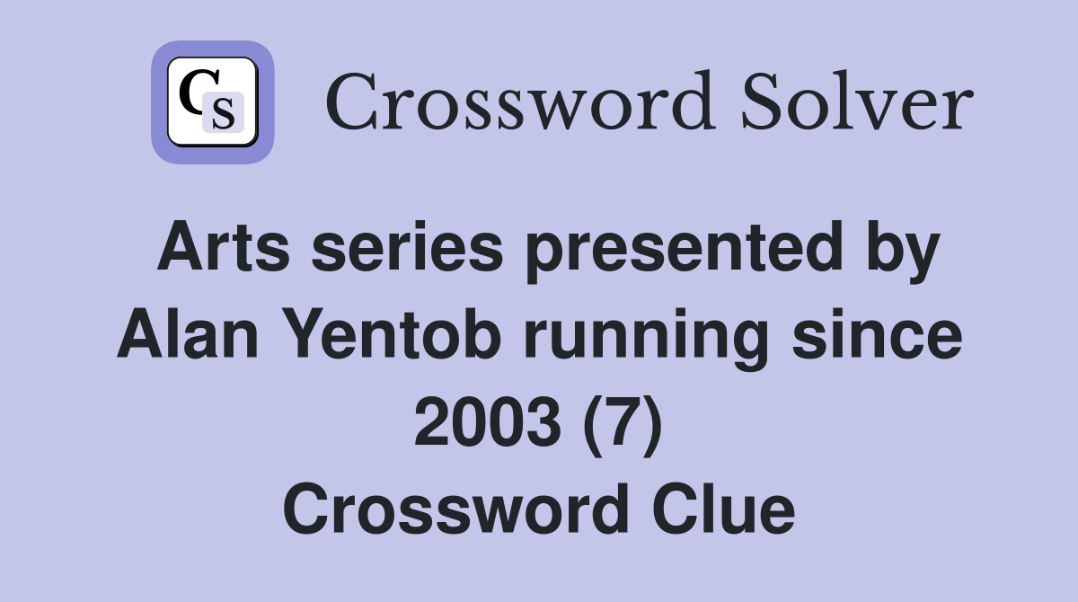Arts series presented by Alan Yentob running since 2003 (7) Crossword Clue