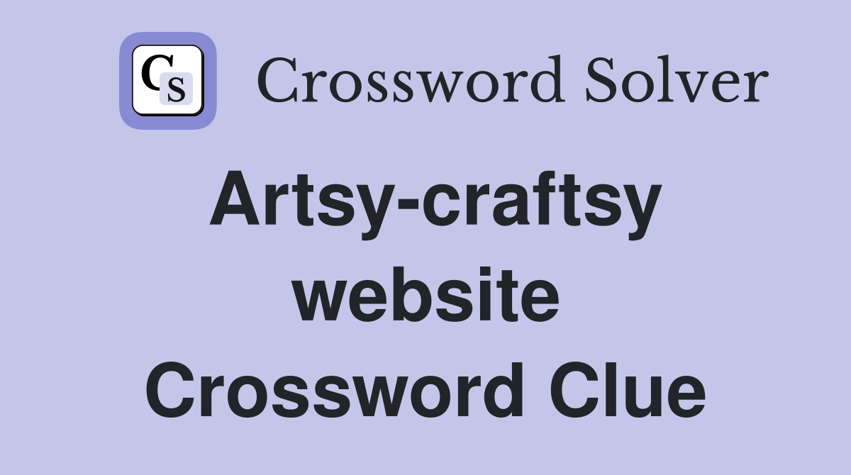 Artsy-craftsy website Crossword Clue