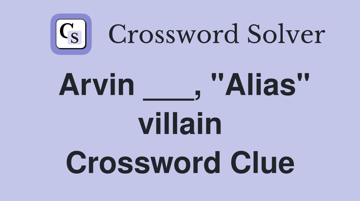 Arvin ___, "Alias" villain Crossword Clue