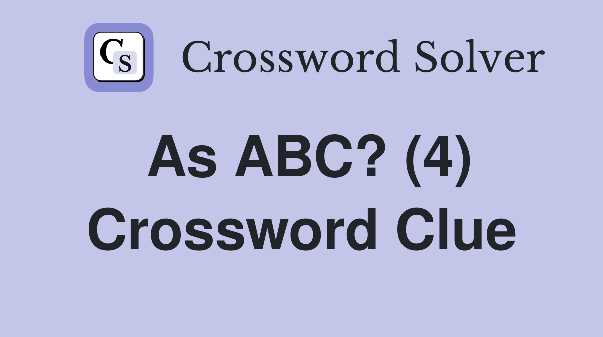 As ABC? (4) Crossword Clue
