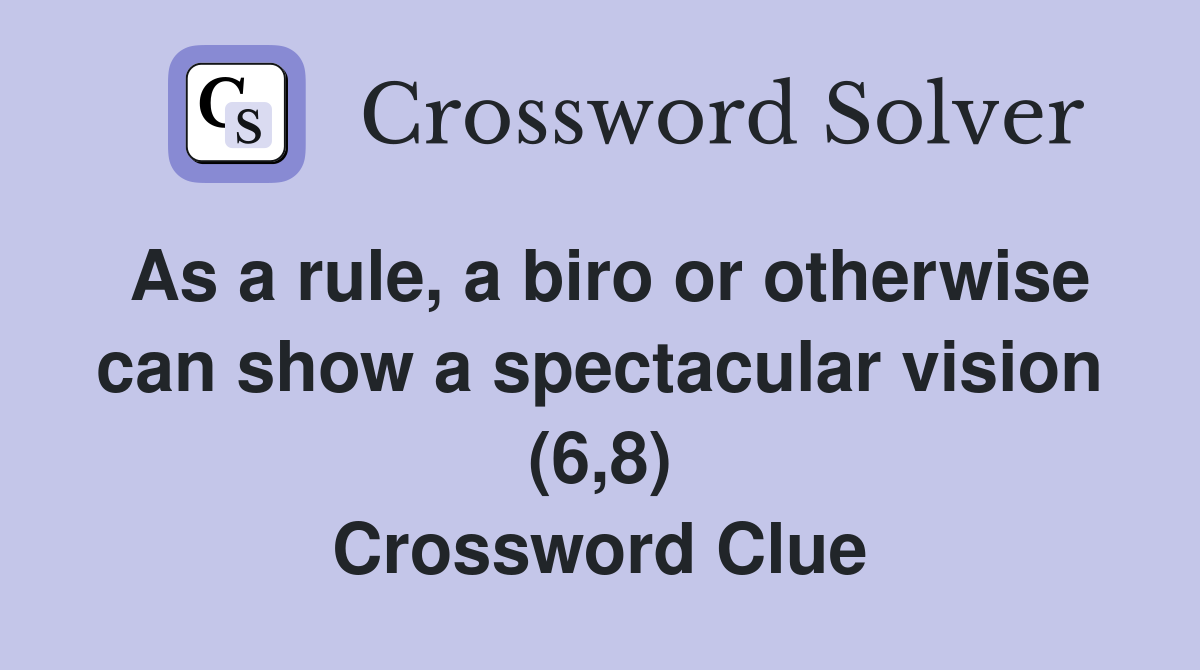 As a rule, a biro or otherwise can show a spectacular vision (6,8) Crossword Clue