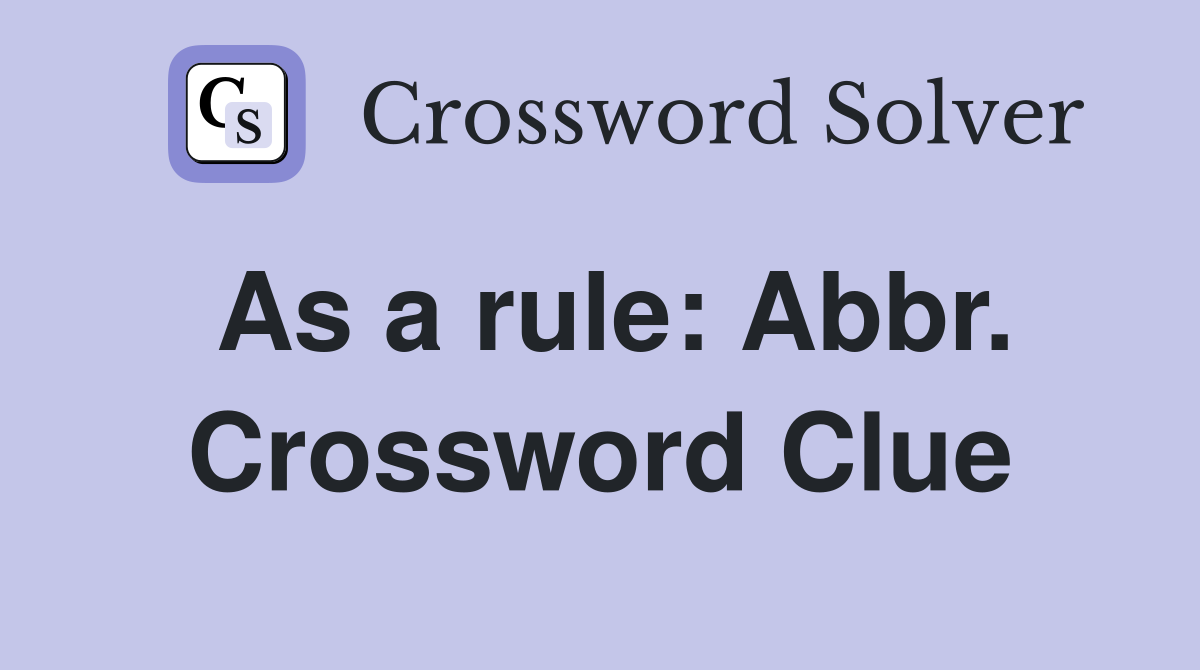 As a rule: Abbr. Crossword Clue