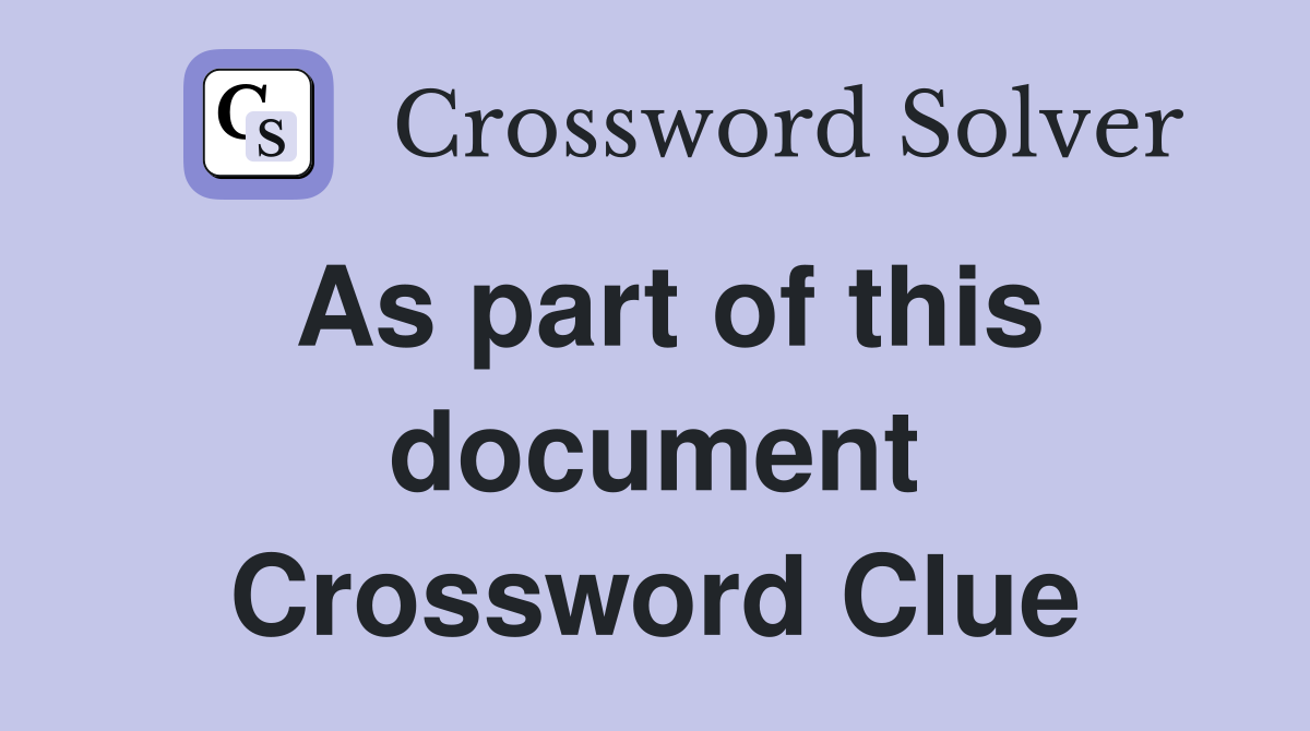 As part of this document Crossword Clue
