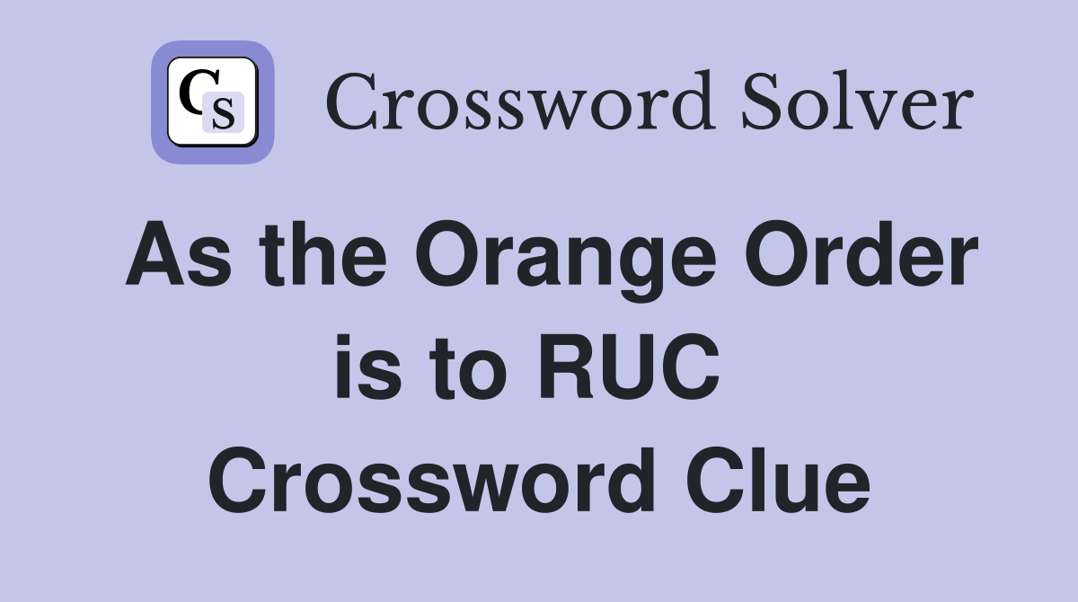 As the Orange Order is to RUC  Crossword Clue