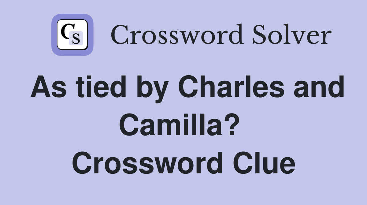 As tied by Charles and Camilla?  Crossword Clue