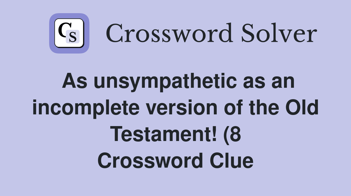 As unsympathetic as an incomplete version of the Old Testament (8 As unsympathetic as an incomplete version of the Old Testament (8