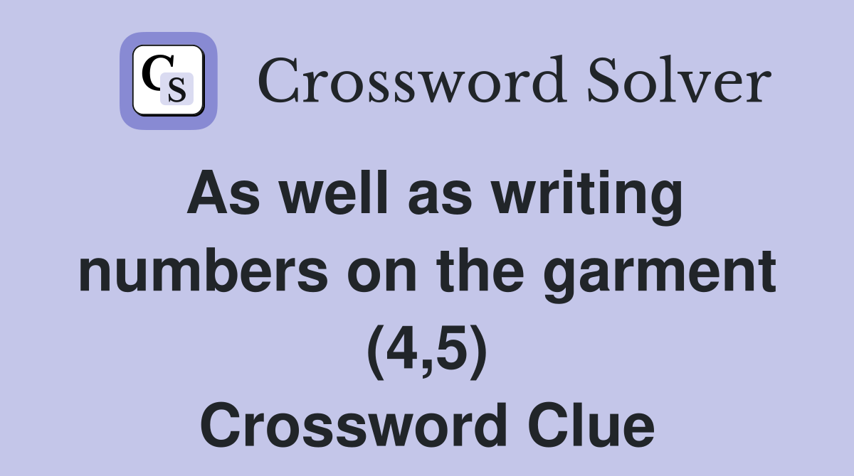 As well as writing numbers on the garment (4,5) Crossword Clue