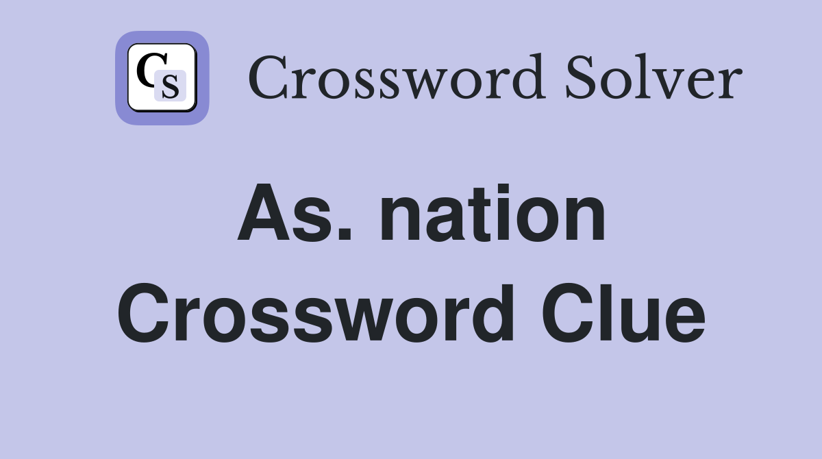 As. nation Crossword Clue