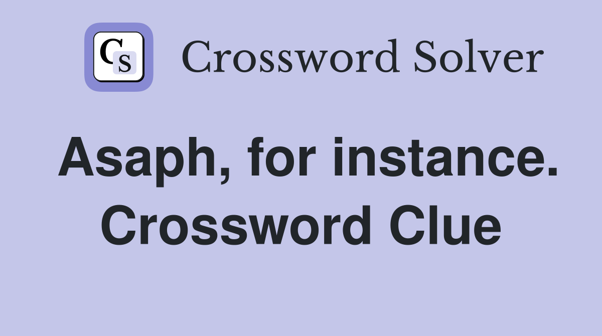 Asaph, for instance. Crossword Clue