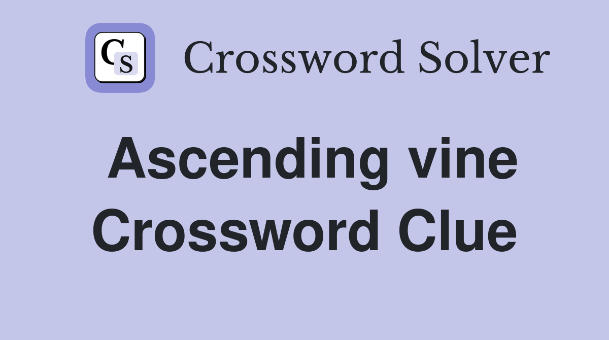 Ascending vine Crossword Clue