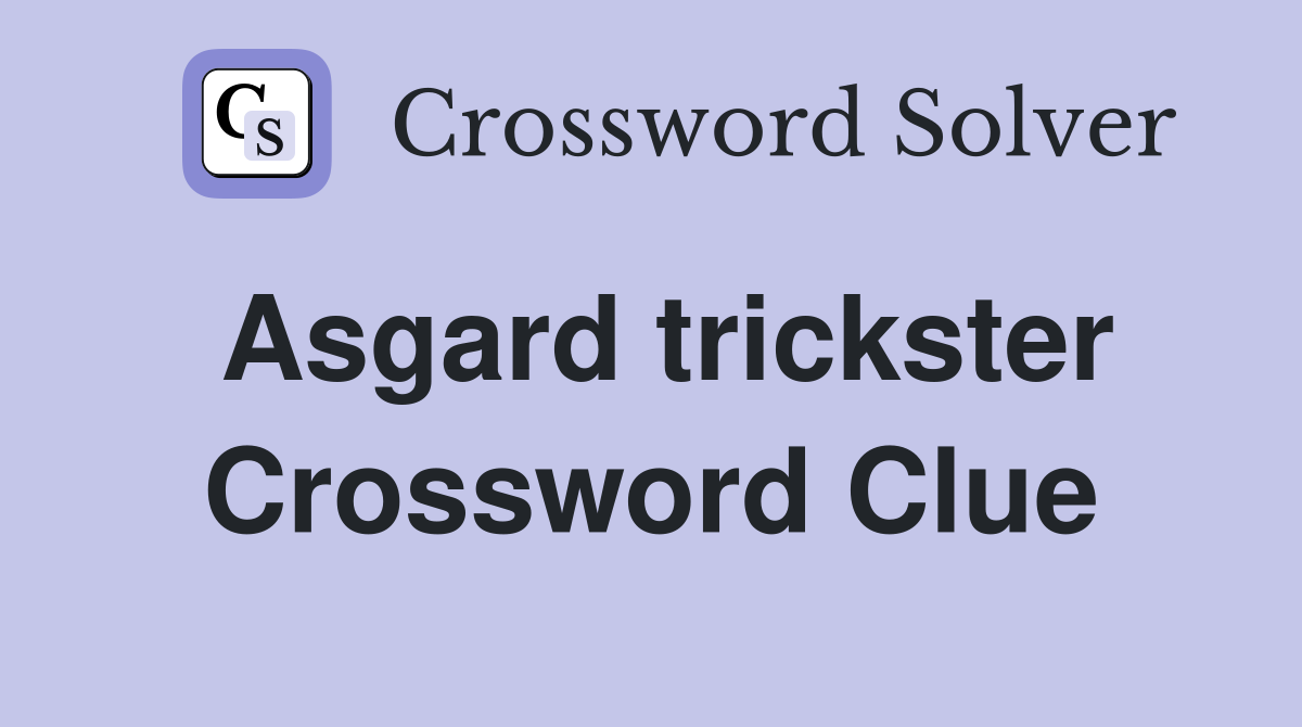 Asgard trickster Crossword Clue