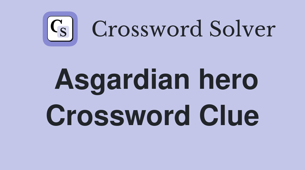 Asgardian hero Crossword Clue