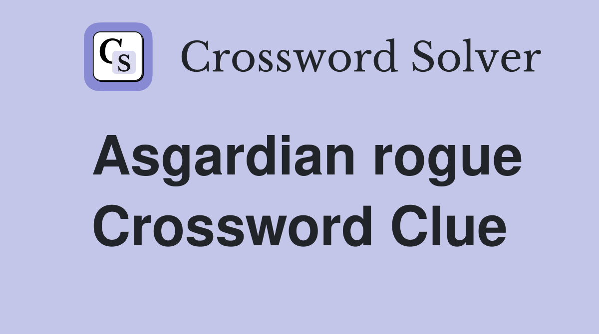 Asgardian rogue Crossword Clue