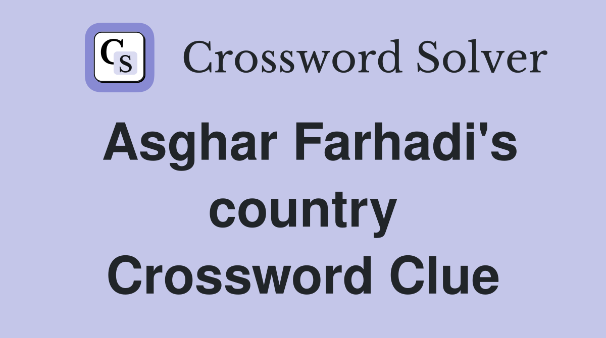 Asghar Farhadi's country Crossword Clue