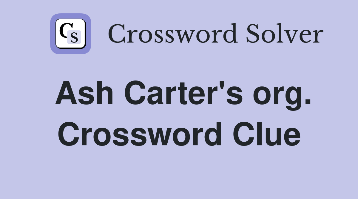 Ash Carter's org. Crossword Clue