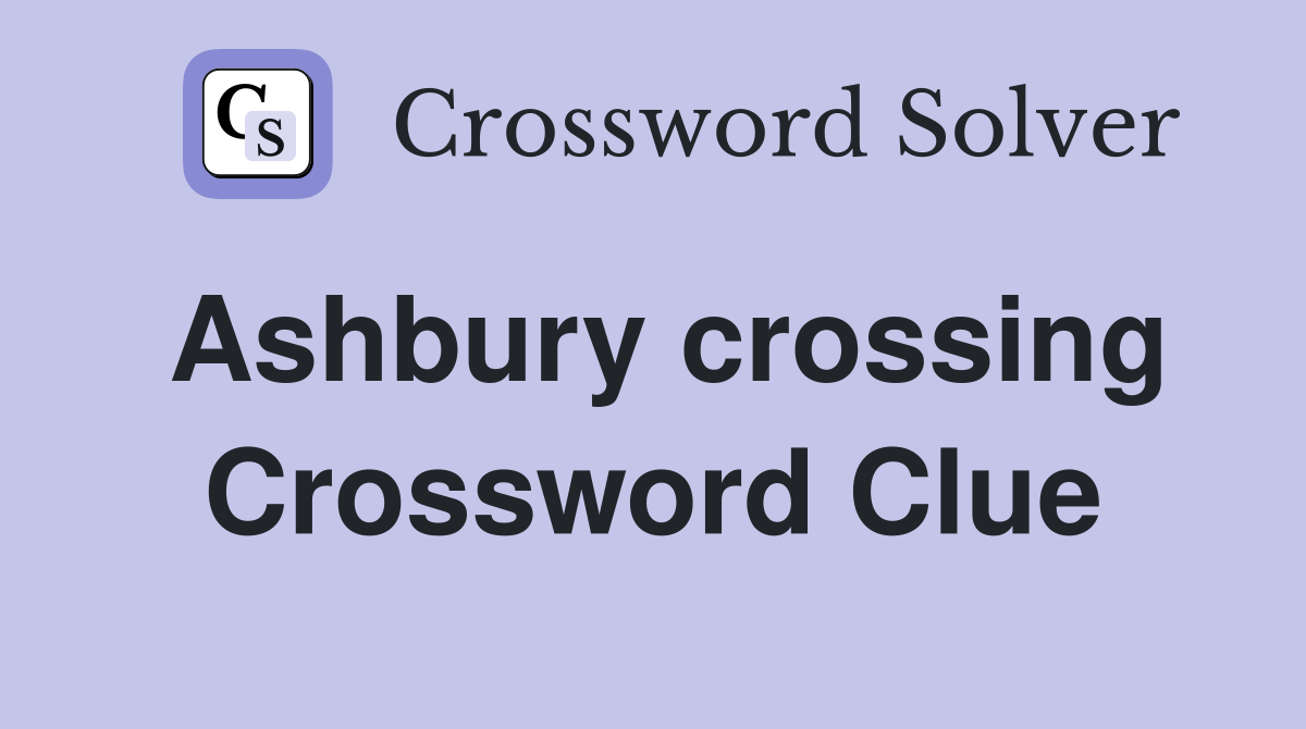 Ashbury crossing Crossword Clue
